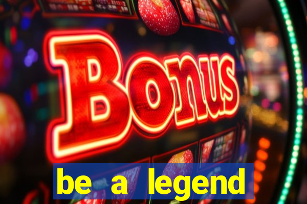 be a legend football unlimited money